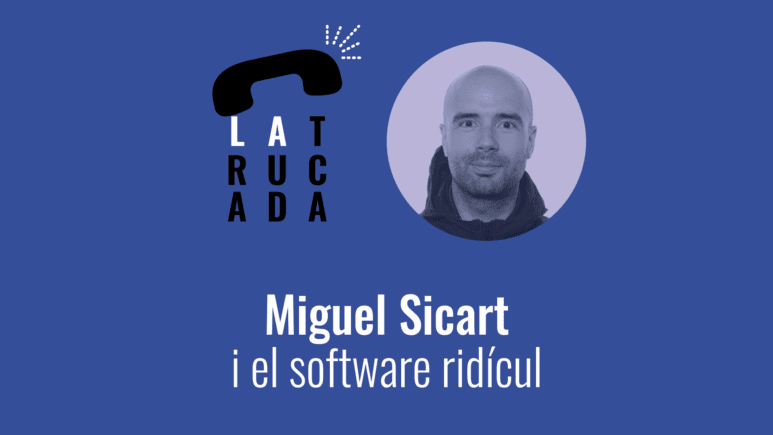 La Trucada, amb Miguel Sicart