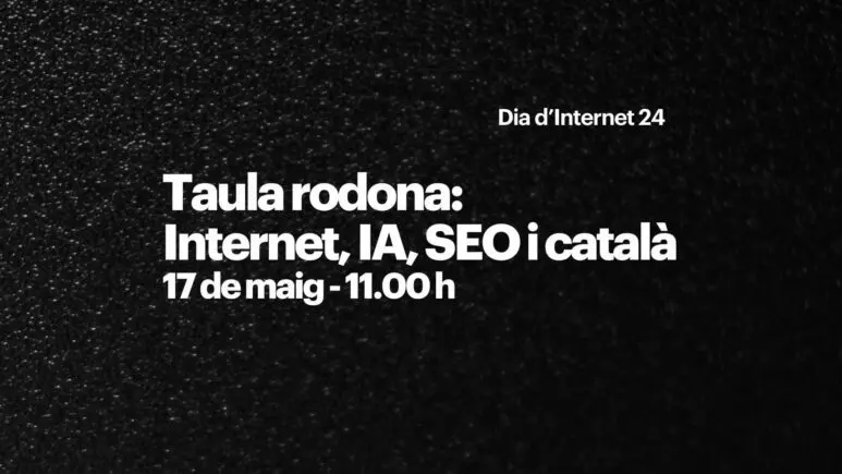 Taula rodona “Internet, IA, SEO i català”