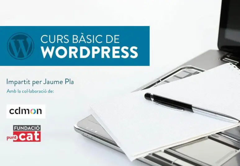 Tercera edició del curs “Iniciació al WordPress”, amb Jaume Pla