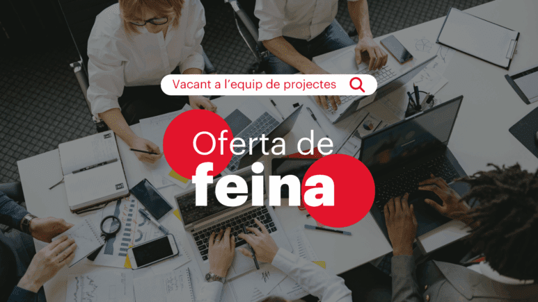 Oferta de feina a l’equip de projectes