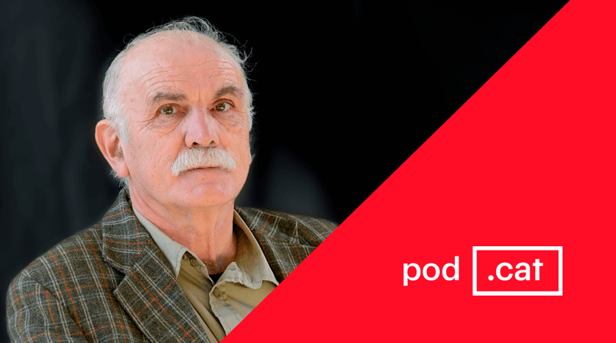 Pod.cat 01 – Eudald Carbonell: “Globalization is a big mistake of the species”