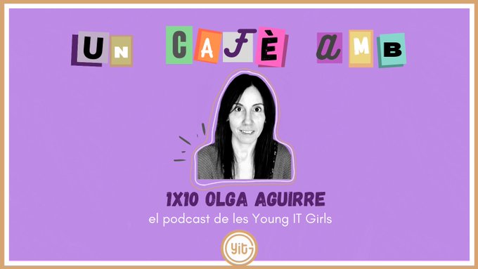 El podcast de les Young It Girls – Olga Aguirre